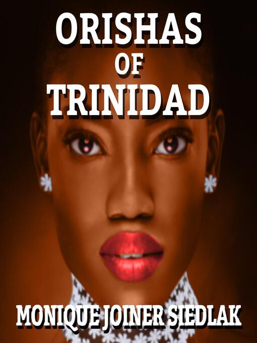 Title details for Orishas of Trinidad by Monique Joiner Siedlak - Available
